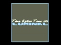 LUMINAL - Time After Time remix 2010 