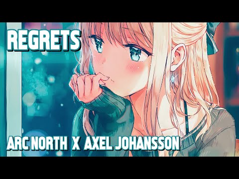 Nightcore - Regrets (Arc North x Axel Johansson) (Lyrics)