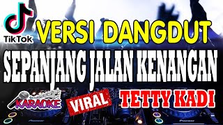 Download lagu 'Sepanjang Jalan Kenangan' !! - Tetty Kadi (Karaoke Dangdut Nostalgia) mp3 Download lagu 'Sepanjang Jalan Kenangan' !! - Tetty Kadi (Karaoke Dangdut Nostalgia) mp3