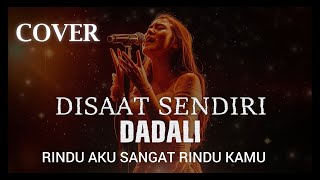 Download lagu DADALI - DISAAT SENDIRI | COVER BY SHAKA MUSIC (FEMALE) mp3
