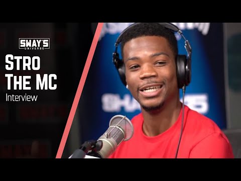 Stro The MC Says He Is A Better Emcee Than All The XXL Freshmen | Sway’s Universe