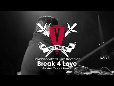 David Vendetta vs Keith Thompson - Break 4 Love (Booker T Vocal Remix)