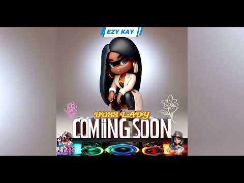 Ezy k - Bosslady (Official Audio)