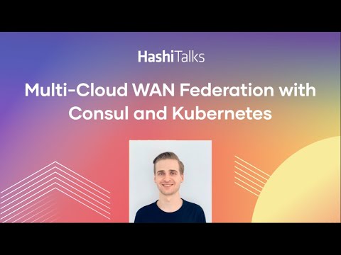 Multi-Cloud WAN Federation with Consul and Kubernetes