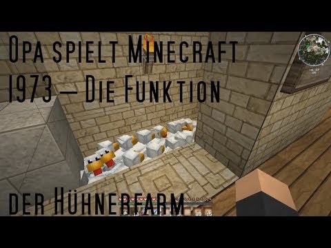 Opa spielt Minecraft 1973 – Die Funktion der Hühnerfarm