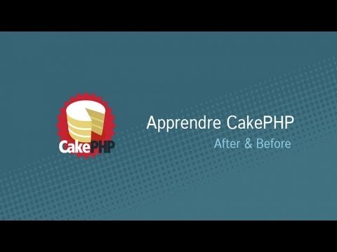 Apprendre CakePHP 2 9 32 Méthodes After et Before