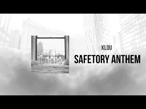 Klou - Safetory Anthem