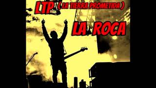 La Roca HQ   LTP  La Tierra Prometida