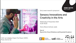 Beyond the Visual: Sensory Innovations and creativity in the Arts