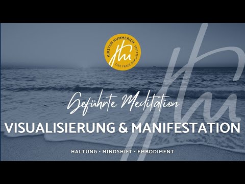 Guided Meditation: Visualization & Manifestation, 35 min. incl. embodiment session
