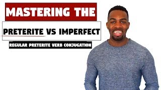 Preterite Vs Imperfect In Spanish: Learn How To Conjugate Regular Preterite Verbs