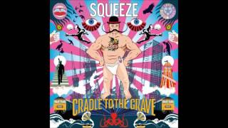 Cradle To The Grave -  Squeeze