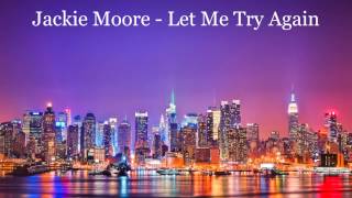 Jackie Moore   Let Me Try Again & Sybil   Make It Easy On Me
