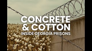 Concrete and Cotton Inside Georgia Prisons