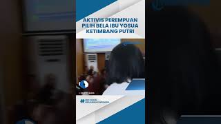 Aktivis Perempuan Pilih Bela Ibunda Brigadir J Korban Ferdy Sambo Ketimbang Putri Candrawathi