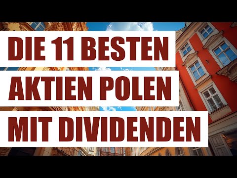 Die 11 besten Aktien Polen mit Dividenden | Polnische Dividendenaktien | Wachstumsaktien Osteuropa