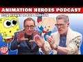 Porky Pig & Spongebob's Secrets | Animation Heroes Podcast  (ft Bob Bergen & Tom Kenny)