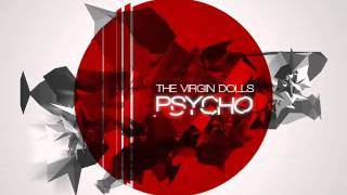 The Virgin Dolls - Psycho (Phoenix Rev' Schizophrenic Mix)