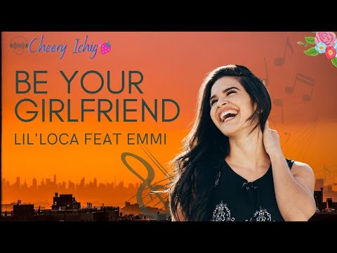 BE YOUR GIRLFRIEND  LIL'LOCA FEAT KING SIS