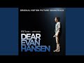 A Little Closer (From The “Dear Evan Hansen” Original Motion Picture Soundtrack)