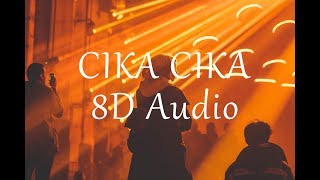 Farruko x Ardian Bujupi  - CIKA CIKA ft. Xhensila (Remix) (8D Audio)