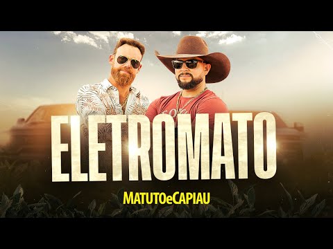 Matuto e Capiau - ELETROMATO (Oficial)