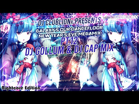????Galaxy's our Dancefloor NYE 2024 Mix pt.12 - DJ Gollum & DJ Cap Mix ★ Nightcore Mix ★