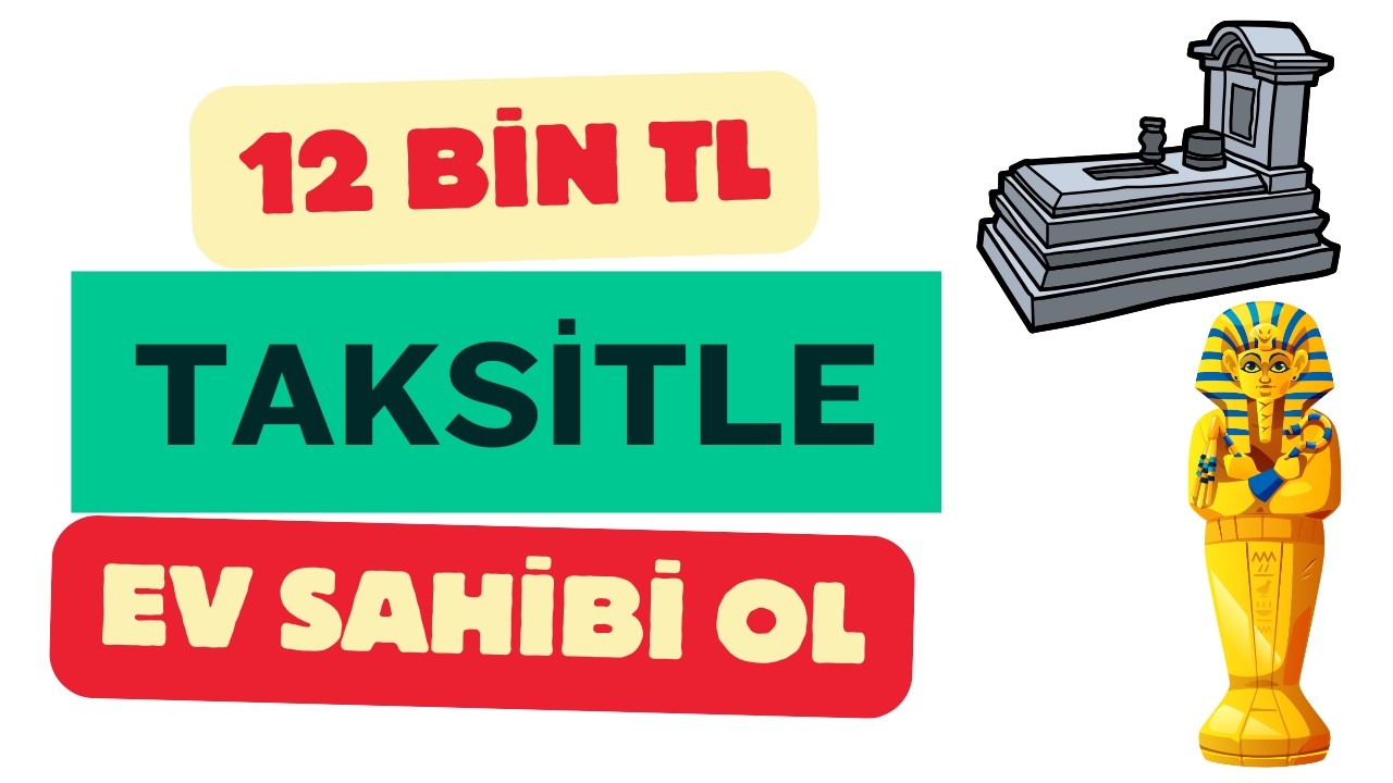 12 Bin TL Taksitle Ev Sahibi OL Mezarcılar İçin Fırsatlar