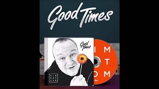 Kim Schmitz (Dotcom) - Good Times (feat. Ilati)