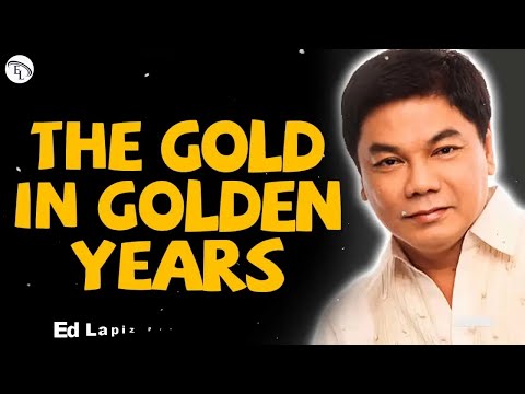 Ed Lapiz Preaching 2022   The Gold in Golden Years