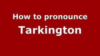 How to pronounce Tarkington