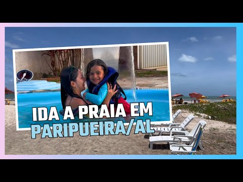 PARTE 02: IDA A PRAIA EM PARIPUEIRA/AL || FOI MUITO DIVERTIDO E JÁ QUERO VOLTAR