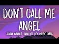 Ariana Grande, Miley Cyrus, Lana Del Rey - Don't Call Me Angel (Lyrics) Ariana Grande, Miley Cyrus, Lana Del Rey - Don't Call Me Angel (Lyrics)