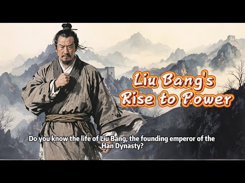 Liu Bang: From Peasant Rebel to Founding Emperor of China's Han Dynasty