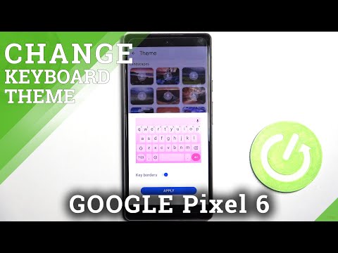 How to Change Keyboard Theme on GOOGLE Pixel 6- Adjust Keyboard Look