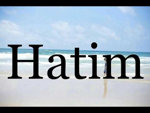 How To Pronounce Hatim🌈🌈🌈🌈🌈🌈Pronunciation Of Hatim