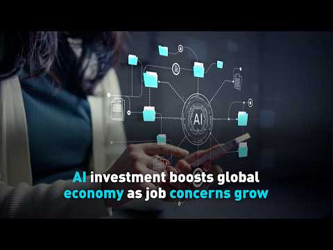 AI investment boosts global economy as job concerns grow