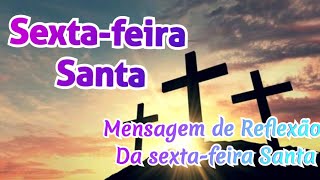 Uma Sexta-Feira Santa de luz e harmonia para todos