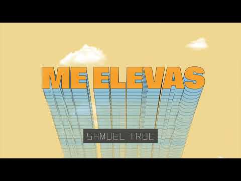 Samuel Troc - Me Elevas (Visualizer)