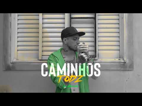 Todz - "Caminhos" (@prod.rickweed) [by Maktub Music]
