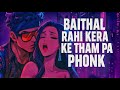MASHUQ HAQUE - BAITHAL RAHI KERA KE THAM PA PHONK (PHONK)
