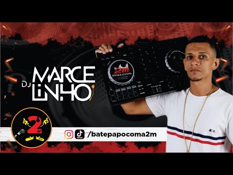 DJ MARCELINHOOOO - BATE PAPO COM A 2M #92