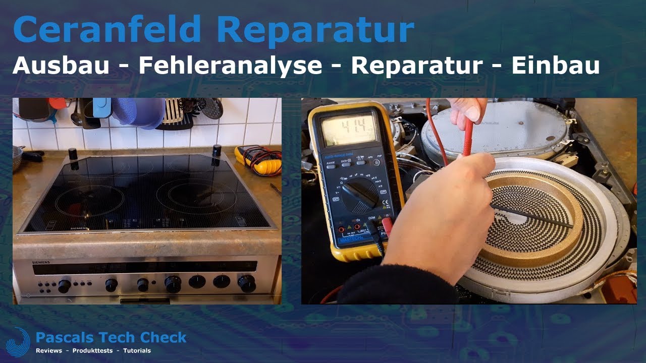 Siemens Ceranfeld Reparatur | Ausbau, Fehleranalyse, Reparatur und Einbau der Kochfeldplatte