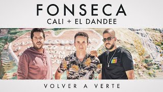 Fonseca - Volver A Verte ft. Cali y El Dandee › {Português/Español}