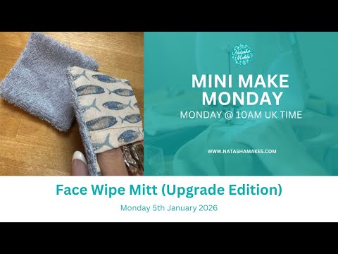 Natasha Makes - Mini Make Monday 5th January 2026 - Face Wipe Mitt