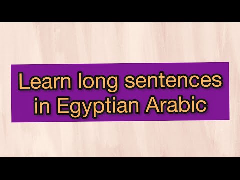 Long sentences in Egyptian Arabic