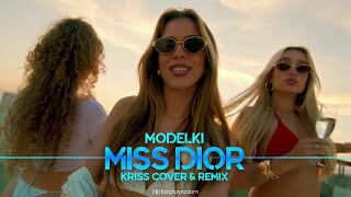 Download lagu MODELKI - Miss Dior (Kriss Cover & Remix) mp3