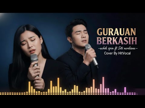 GURAUAN-BERKASIH - achik spin ft siti nordiana - Cover By HitVocal ( viral )