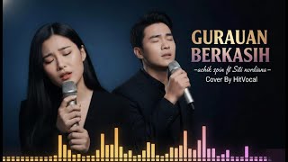 Download lagu GURAUAN-BERKASIH - achik spin ft siti nordiana - Cover By HitVocal ( viral ) mp3
