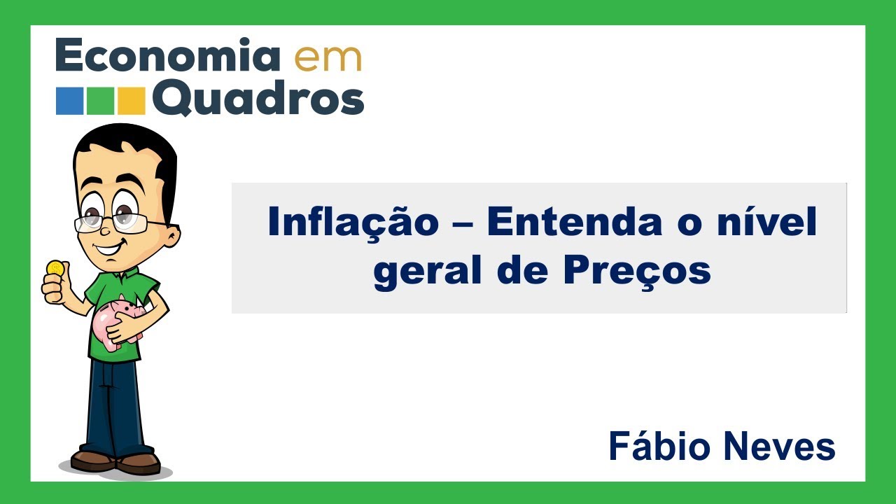 Inflação – Entenda o nível geral de Preços